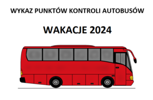 WYKAZ PUNKTÓW KONTROLI AUTOBUSÓW - WAKACJE 2024