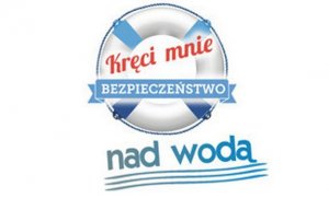 Inauguracja ogólnopolskiej akcji informacyjno - edukacyjnej pn. „Kręci mnie bezpieczeństwo nad wodą”.